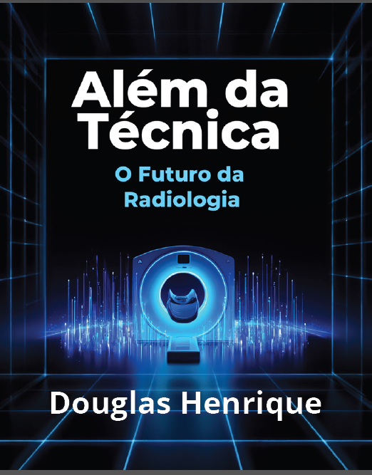 Além da Técnica: O Futuro da Radiologia